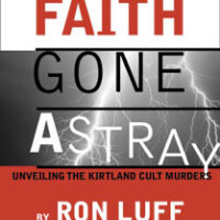 Faith Gone Astray: Unveiling The Kirtland Cult Murders