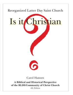 Reorganized Latter Day Saint Church: Is It Christian?